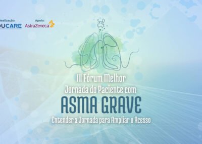 III Fórum Melhor Jornada do Paciente com Asma Grave