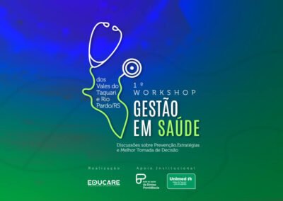 1° Workshop Gestão em Saúde: Vales do Taquari e Rio Pardo/RS