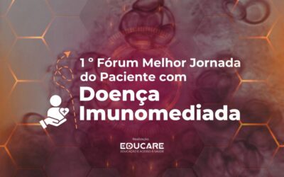 Paper Report – 1º Fórum Melhor Jornada do Paciente com Doença Imunomediada