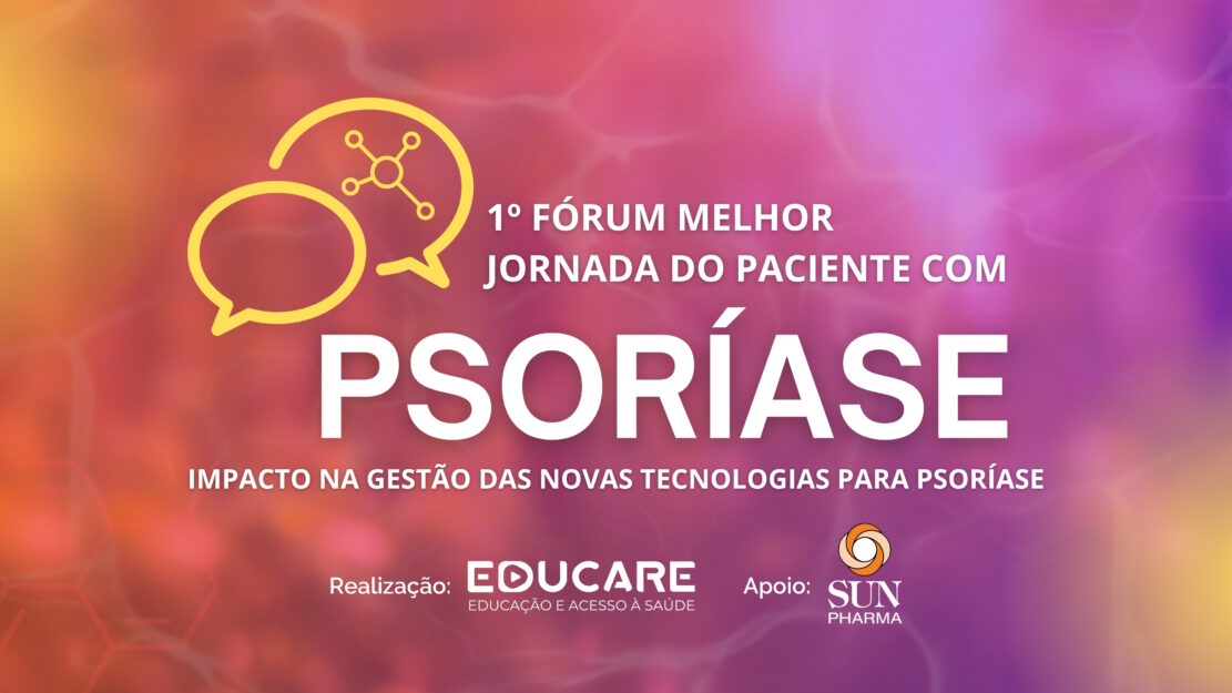 1º Fórum Melhor Jornada do Paciente com Psoríase