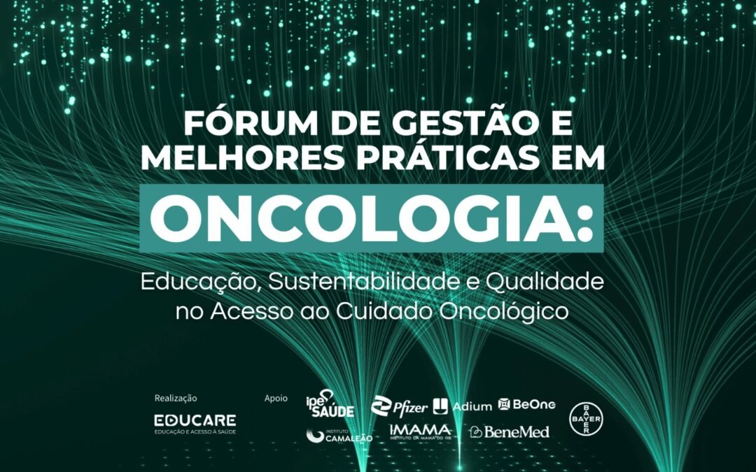 Fórum de Gestão e Melhores Práticas em Oncologia
