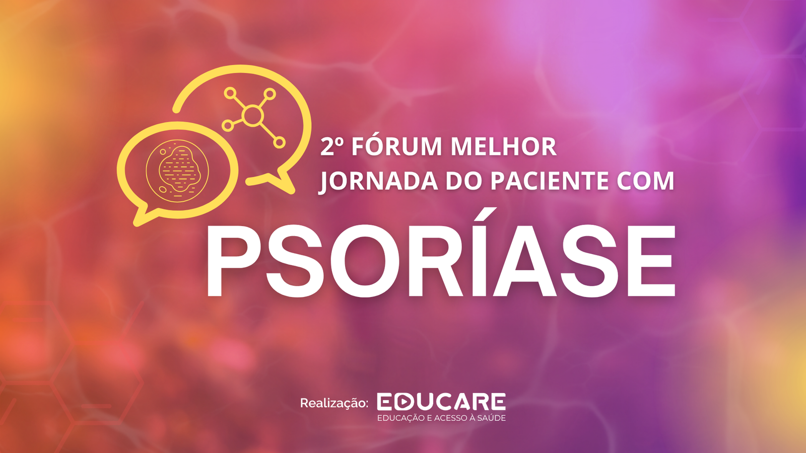 2º Fórum Melhor Jornada Paciente com Psoríase